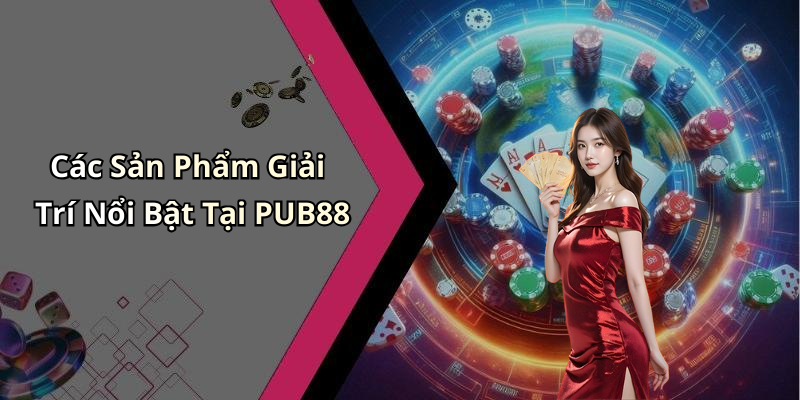 trang-chu-pub88-kham-pha-the-gioi-giai-tri-truc-tuyen-dinh-cao