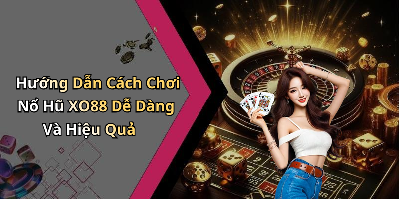 no-hu-xo88-kham-pha-the-gioi-giai-tri-dinh-cao-va-thu-vi