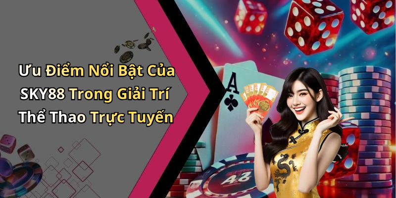 the-thao-sky88-kham-pha-the-gioi-giai-tri-dinh-cao-truc-tuyen