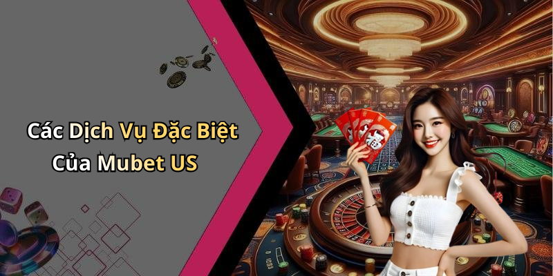 mubet-us-trai-nghiem-giai-tri-truc-tuyen-dinh-cao-chi-trong-tam-tay