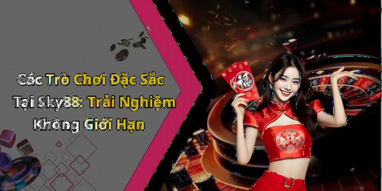 sky88-trai-nghiem-giai-tri-truc-tuyen-tuyet-voi-voi-nhieu-tro-choi-hap-dan