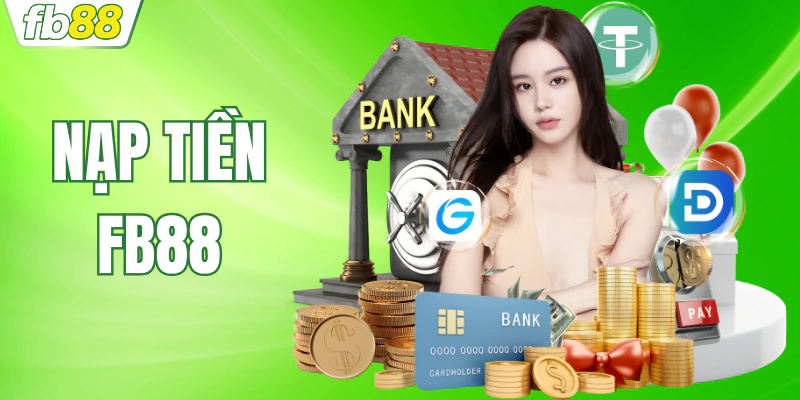 nap-tien-fb88-nhan-thuong-100-gia-tri-tien-gui-hom-nay