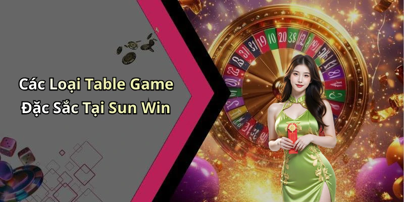 table-game-sun-win-trai-nghiem-thu-vi-voi-nhung-tro-choi-hap-dan-truc-tuyen-17042
