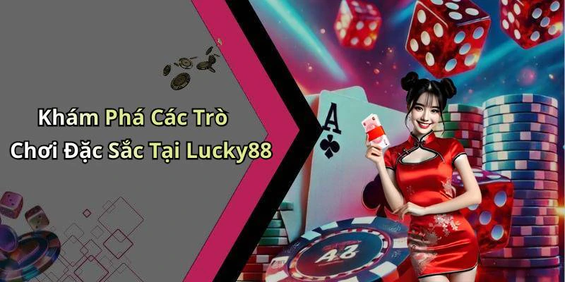 lucky88-kham-pha-the-gioi-giai-tri-truc-tuyen-day-hap-dan-17884