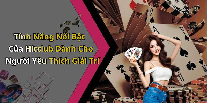 hitclub-kham-pha-the-gioi-giai-tri-truc-tuyen-day-hap-dan-17913