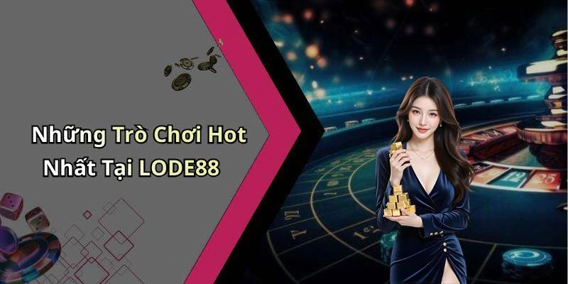 lode88-kham-pha-the-gioi-giai-tri-truc-tuyen-hap-dan-nhat-18416