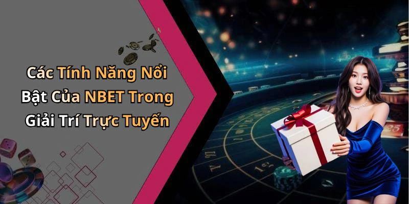 nbet-kham-pha-the-gioi-giai-tri-truc-tuyen-dinh-cao-18417