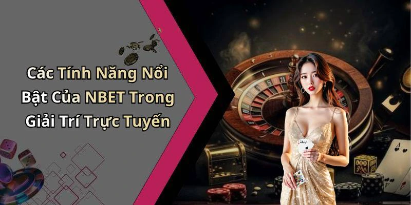 nbet-kham-pha-the-gioi-giai-tri-truc-tuyen-day-soi-dong-18455