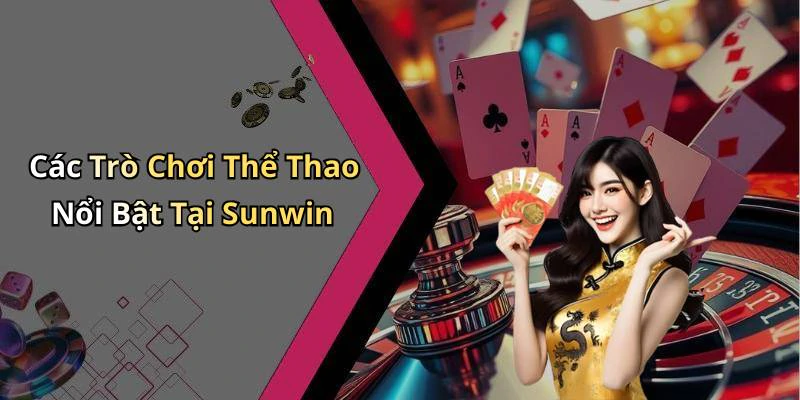the-thao-sunwin-kham-pha-the-gioi-giai-tri-truc-tuyen-dinh-cao-19856