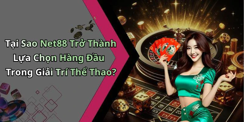 the-thao-net88-kham-pha-the-gioi-giai-tri-truc-tuyen-dinh-cao-20173