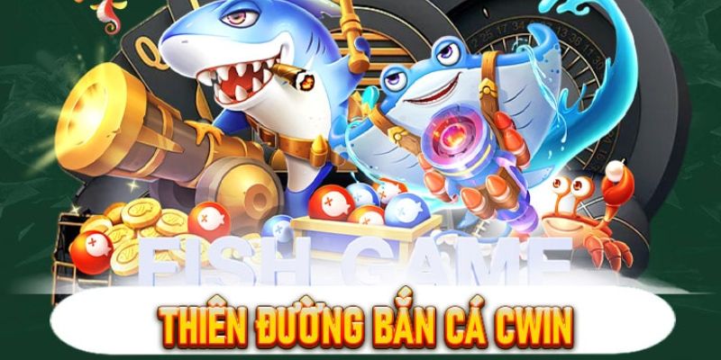 ban-ca-cwin-su-lua-chon-hap-dn-danh-cho-game-thu-hien-nay-388