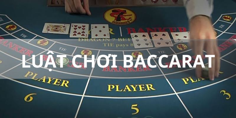 tim-hieu-luat-choi-baccarat-don-gian-de-hieu-nhat-hien-nay-451