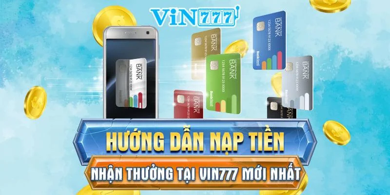 huong-dn-chi-tiet-cach-nap-tien-vin777-cho-nguoi-moi-choi-1127