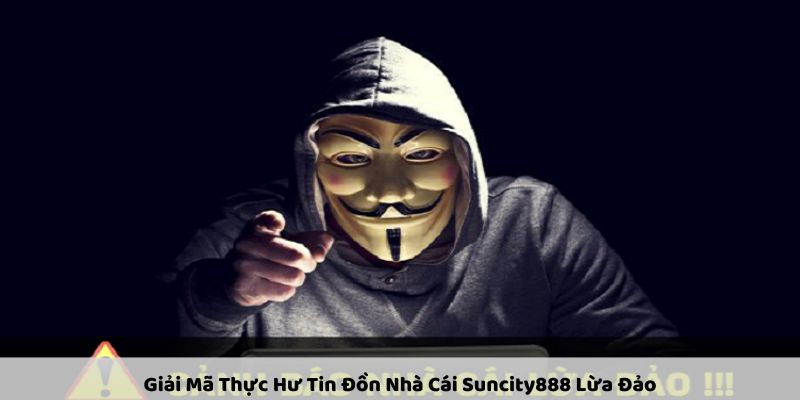 giai-ma-thuc-hu-tin-don-nha-cai-suncity888-lua-dao-2388