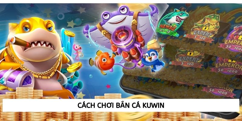 ban-ca-kuwin-trai-nghiem-thu-vi-voi-game-giai-tri-doc-dao-2454