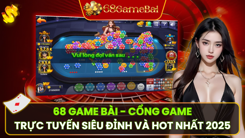 68-game-bai-cong-game-truc-tuyen-sieu-dinh-va-hot-nhat-2025-2580