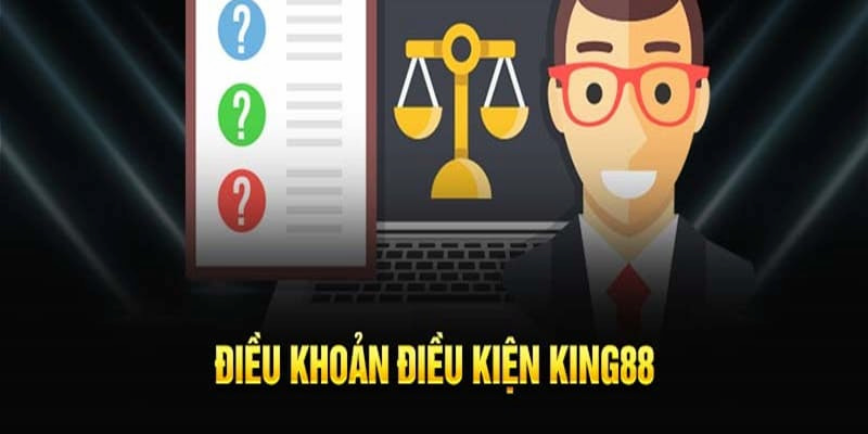 dieu-khoan-va-dieu-kien-king88-bao-ve-cuoc-thu-uy-tin-nhat-2626