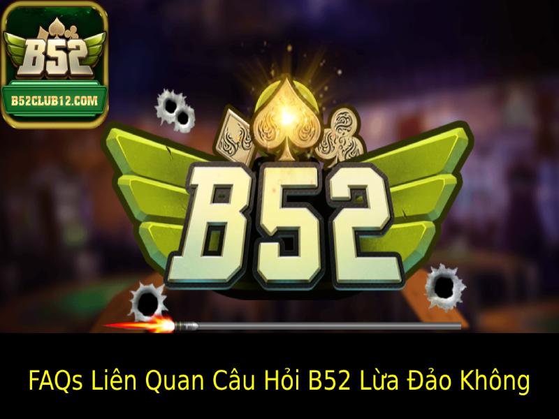 b52-lua-dao-khong-su-that-ve-do-uy-tin-cua-b52-2740
