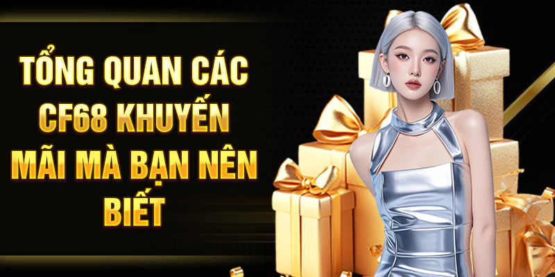 cf68-khuyen-mai--trai-nghiem-ngay-va-rinh-qua-lien-tay-4065
