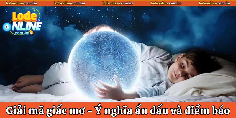 giai-ma-giac-mo-y-nghia-huyen-bi-an-dau-va-diem-bao-4111