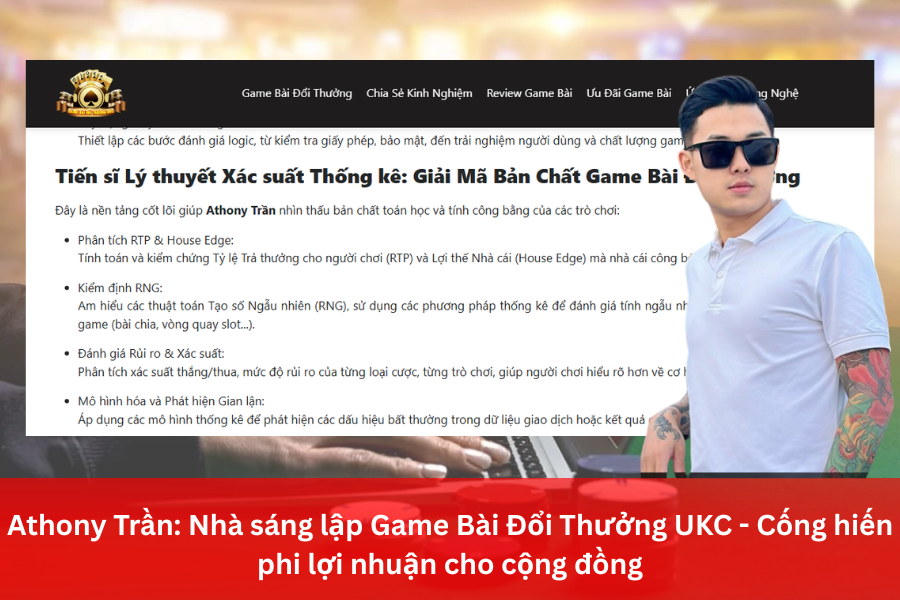 athony-tran-nha-sang-lap-game-bai-doi-thuong-ukc-cong-hien-phi-loi-nhuan-cho-cong-dong-4176