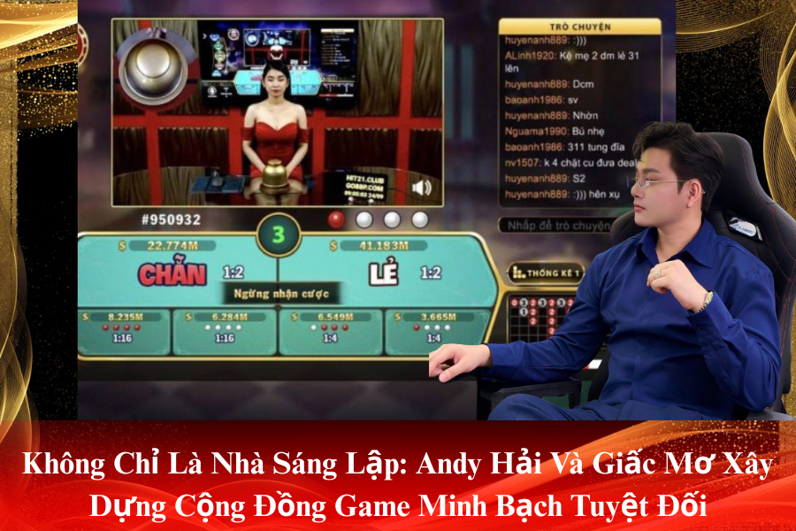khong-chi-la-nha-sang-lap-andy-hai-va-giac-mo-xay-dung-cong-dong-game-minh-bach-tuyet-doi-4177