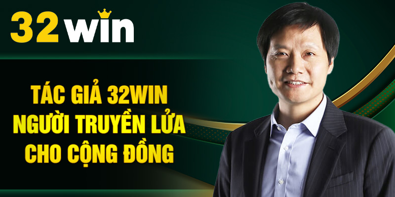 gioi-thieu-tac-gia-32win-hanh-trinh-chinh-phuc-long-tin-nguoi-ham-mo-ca-cuoc-4312