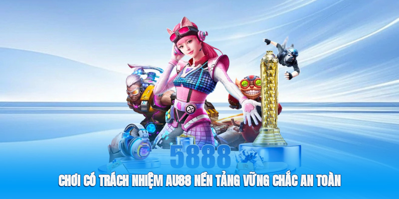 choi-co-trach-nhiem-au88--nen-tang-vung-chac-an-toan-4573