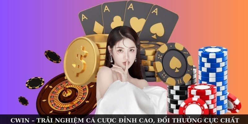 cwin--trai-nghiem-ca-cuoc-dinh-cao-doi-thuong-cuc-chat-4752
