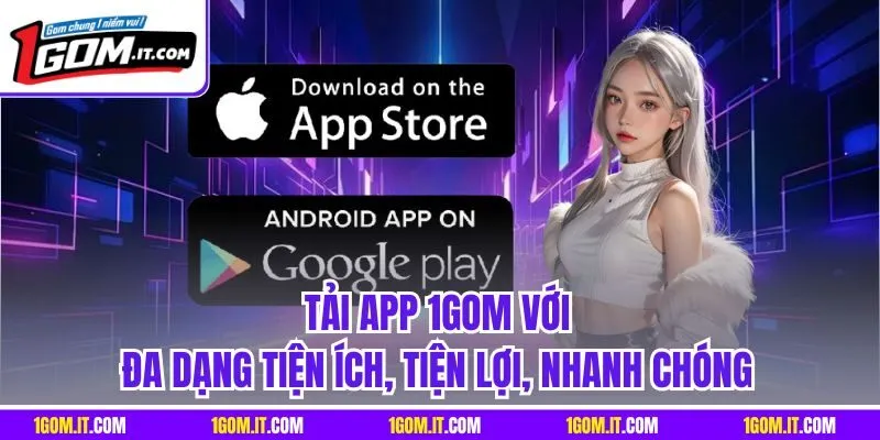 tai-app-1gom--trai-nghiem-ca-cuoc-di-dong-muot-ma-an-toan-4764