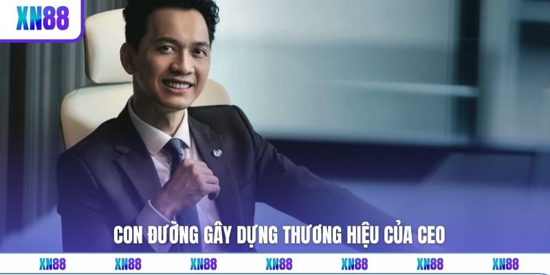 ceo-xn88-va-hanh-trinh-khang-dinh-thuong-hieu-xn88-4892