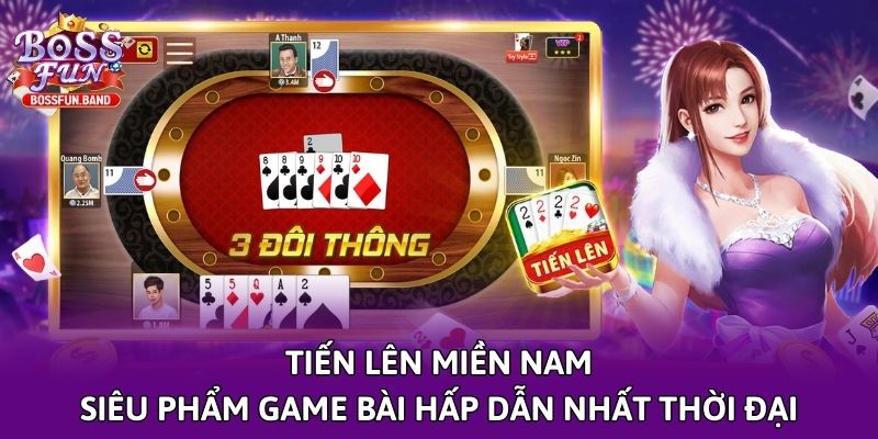 tien-len-mien-nam-sieu-pham-game-bai-hap-dn-nhat-thoi-dai-5485