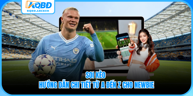 soi-keo-huong-dn-chi-tiet-tu-a-den-z-cho-newbie-5531