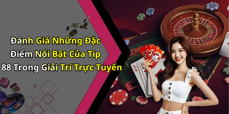 hinh-anh-tip-88-kham-pha-nhung-tro-choi-truc-tuyen-hot-nhat-hien-nay-2