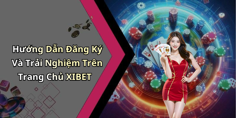 hinh-anh-trang-chu-xibet-kham-pha-the-gioi-giai-tri-truc-tuyen-moi-me-1