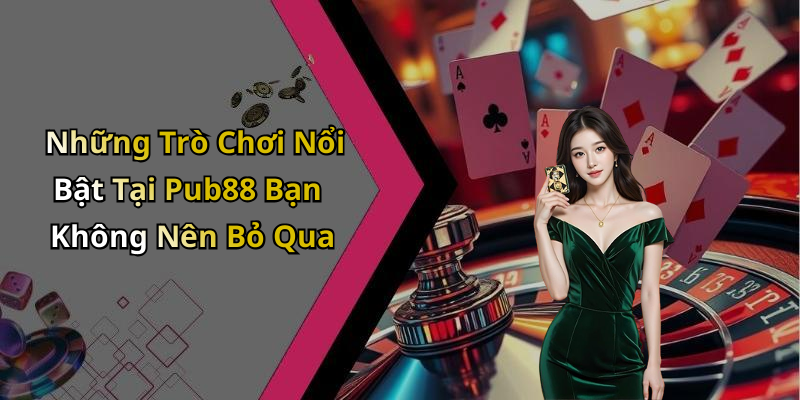 hinh-anh-pub88-kham-pha-the-gioi-giai-tri-truc-tuyen-day-ly-ky-2