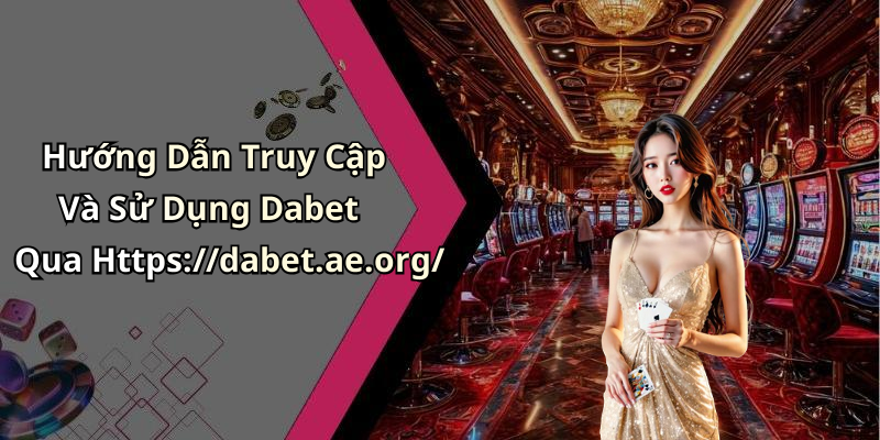 hinh-anh-dabet-kham-pha-the-gioi-giai-tri-truc-tuyen-hap-dan-nhat-2