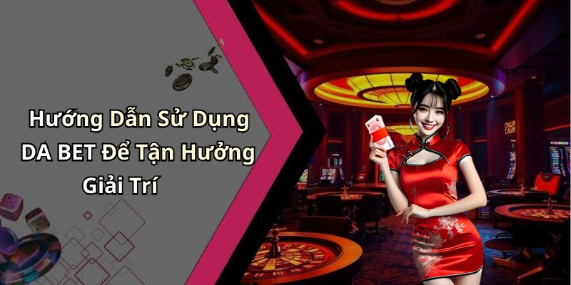 hinh-anh-da-bet-kham-pha-the-gioi-giai-tri-truc-tuyen-day-hap-dan-va-thu-vi-1