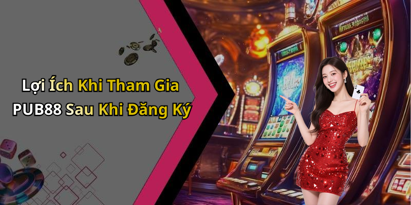 hinh-anh-dang-ky-pub88-kham-pha-the-gioi-giai-tri-online-dinh-cao-ngay-hom-nay-1