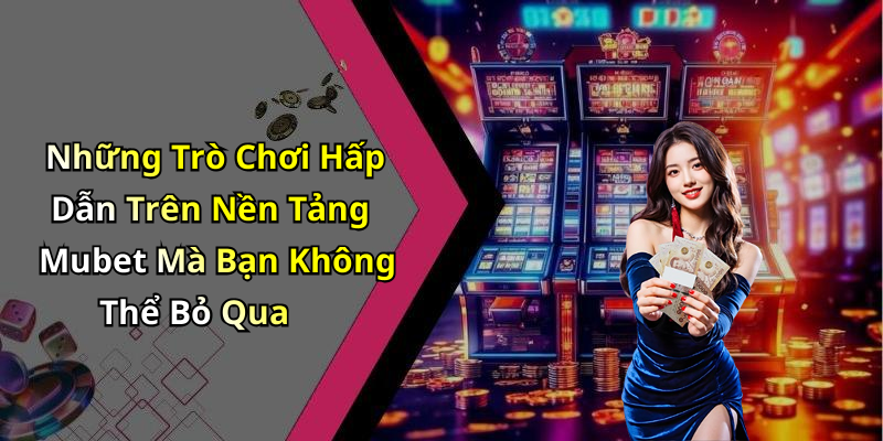 hinh-anh-mu-bet-kham-pha-the-gioi-giai-tri-truc-tuyen-hap-dan-nhat-2