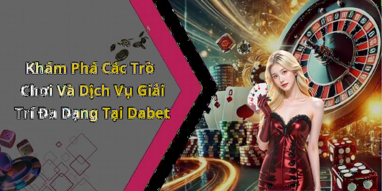 hinh-anh-dabet-trai-nghiem-khong-gioi-han-voi-the-gioi-giai-tri-truc-tuyen-2