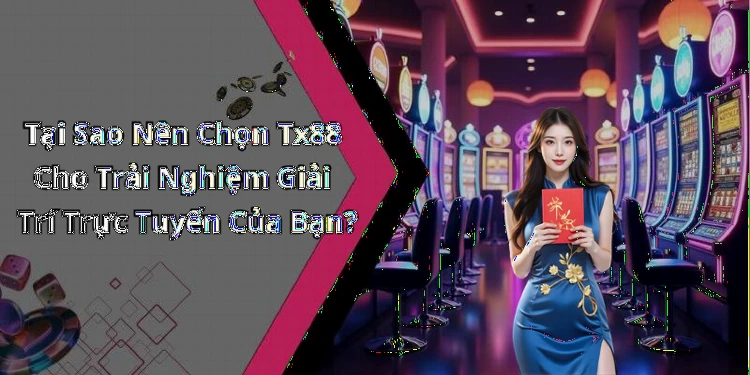 hinh-anh-tx88-kham-pha-the-gioi-giai-tri-truc-tuyen-hap-dan-nhat-0
