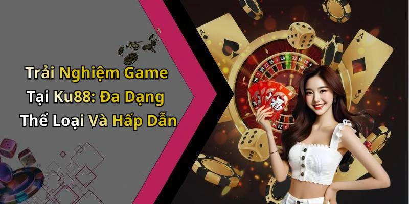 hinh-anh-ku88-kham-pha-the-gioi-giai-tri-truc-tuyen-day-hap-dan-17733-0