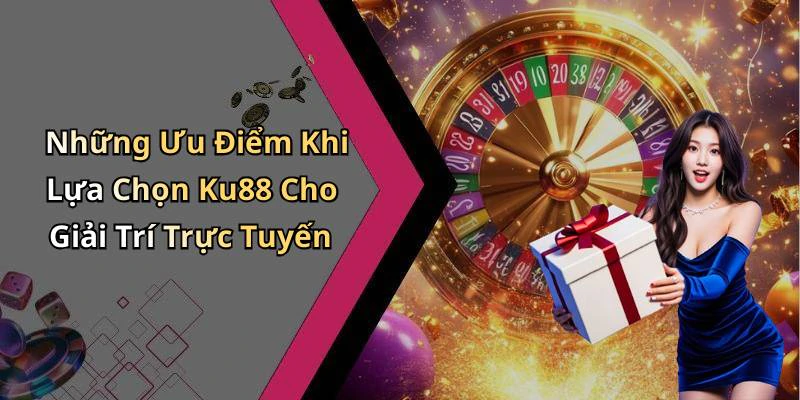 hinh-anh-ku88-kham-pha-the-gioi-giai-tri-truc-tuyen-dinh-cao-17734-2