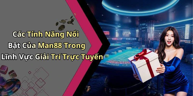 hinh-anh-man88-kham-pha-the-gioi-giai-tri-truc-tuyen-hap-dan-nhat-2023-17805-1