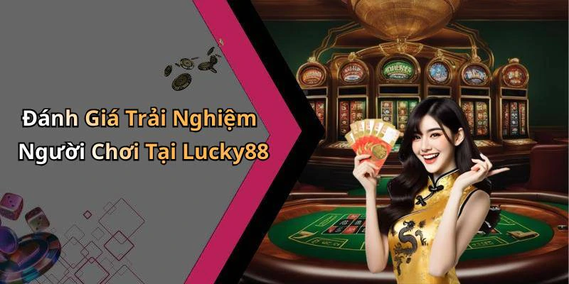 hinh-anh-lucky88-kham-pha-the-gioi-giai-tri-truc-tuyen-day-dam-me-17885-0