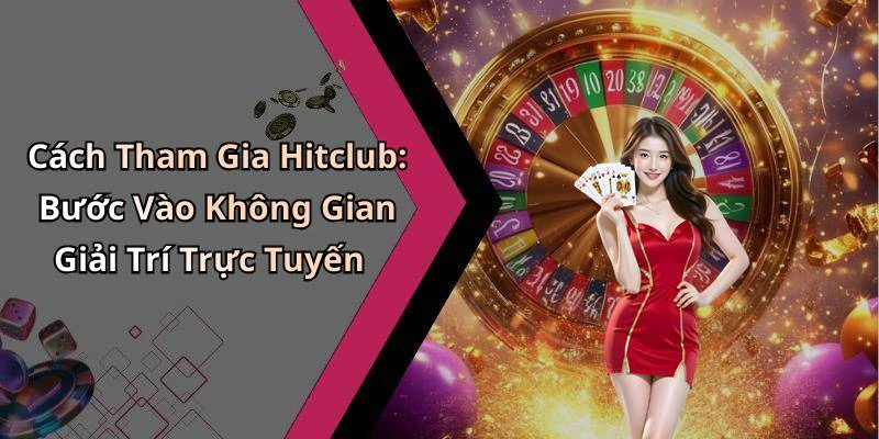 hinh-anh-hitclub-kham-pha-duy-nhat-the-gioi-giai-tri-truc-tuyen-17972-2