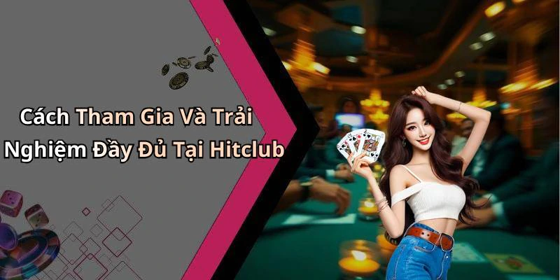 hinh-anh-hitclub-kham-pha-the-gioi-giai-tri-truc-tuyen-dinh-cao-17978-2