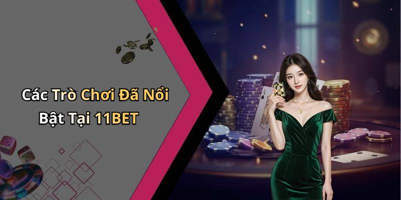 hinh-anh-11bet-trai-nghiem-giai-tri-truc-tuyen-dinh-cao-voi-da-dang-tro-choi-hap-dan-18071-0