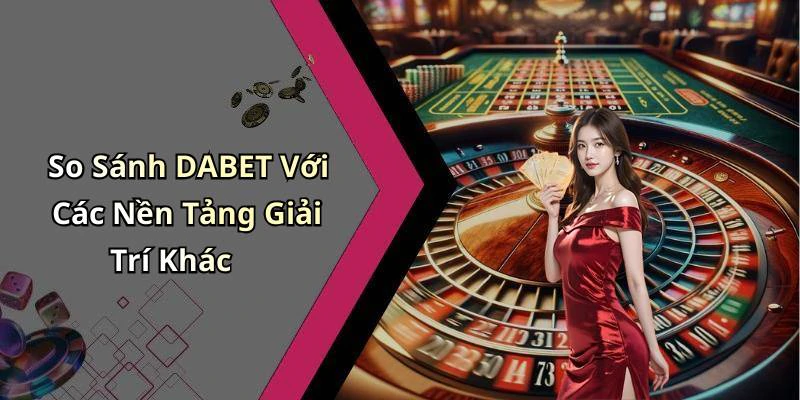 hinh-anh-dabet-kham-pha-the-gioi-giai-tri-truc-tuyen-hap-dan-nhat-18307-2